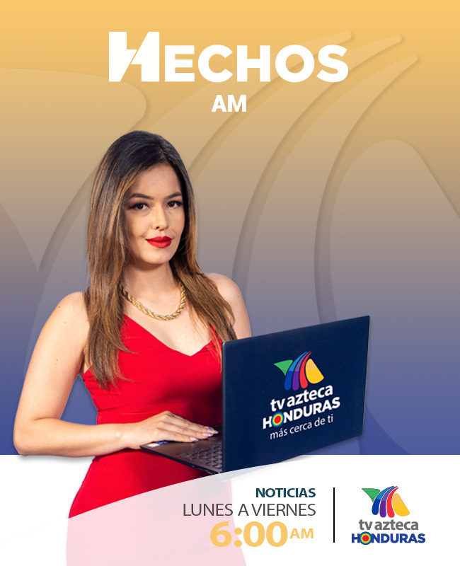 Hechos AM por Tv Azteca Honduras